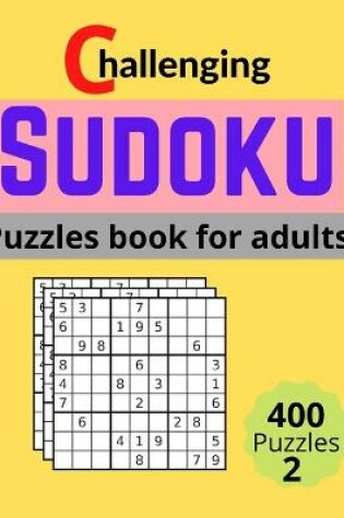 Cover of Challenging Sudoku puzzles book for adults 400 puzzles volume 2