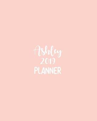 Book cover for Ashley 2019 Planner