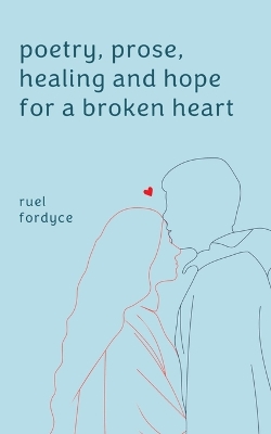 Book cover for Poetry, Prose, Healing and Hope for a Broken Heart