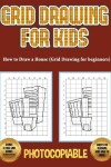 Book cover for How to Draw a House (Grid Drawing for Beginners)