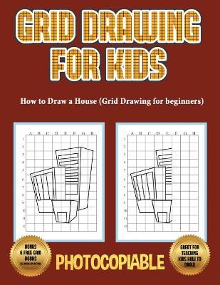 Cover of How to Draw a House (Grid Drawing for Beginners)