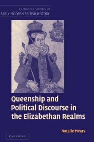 Cover of Queenship and Political Discourse in the Elizabethan Realms