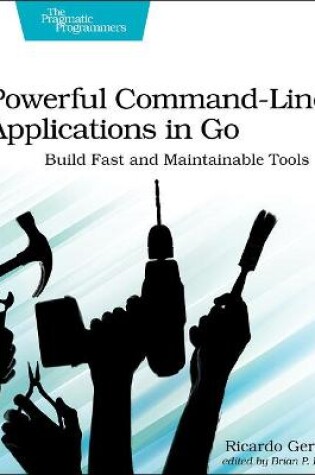 Cover of Powerful Command-Line Applications in Go