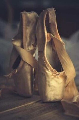 Cover of Ballet Slippers on Pointe - Dancing Shoes Journal