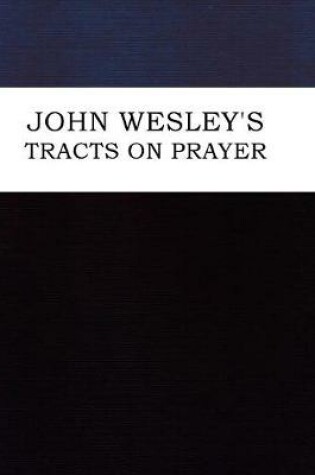 Cover of John Wesley's Tracts on Prayer