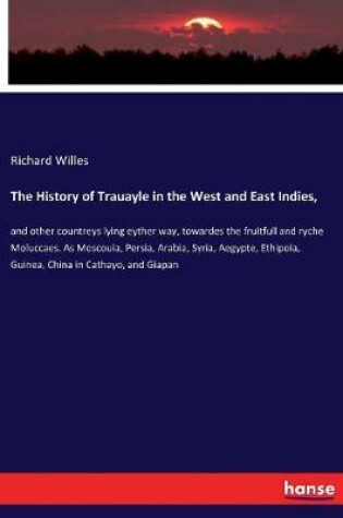 Cover of The History of Trauayle in the West and East Indies,