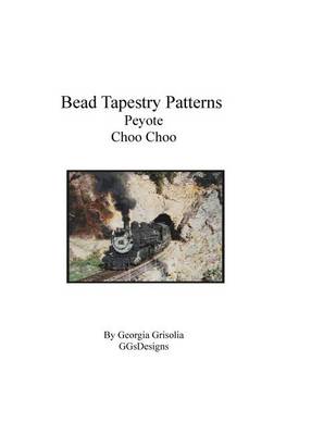 Book cover for Bead Tapestry Patterns Peyote Choo Choo