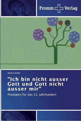 Book cover for Ich bin nicht ausser Gott und Gott nicht ausser mir