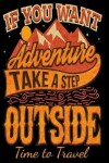 Book cover for If You Want Adventure Take a Step Outside Time to Travel