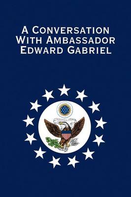 Book cover for A Conversation with Ambassador Edward Gabriel