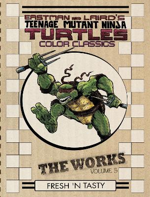 Book cover for Teenage Mutant Ninja Turtles The Works Volume 5