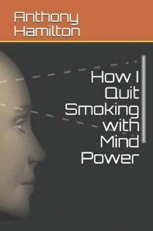 Cover of How I Quit Smoking with Mind Power