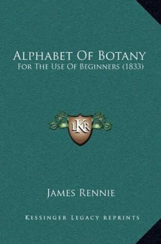 Cover of Alphabet of Botany