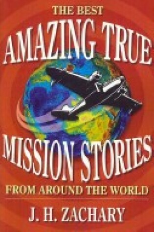 Cover of Amazing True Mission Stories