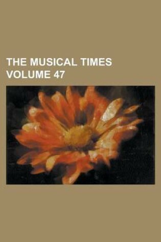 Cover of The Musical Times Volume 47