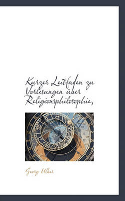 Book cover for Kurzer Leitfaden Zu Vorlesungen Uber Religionsphilosophie,