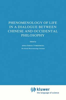 Book cover for Phenomenology of Life in a Dialogue Between Chinese and Occidental Philosophy