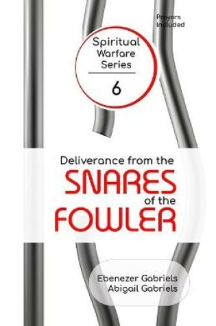 Cover of Deliverance from the Snares of the Fowler