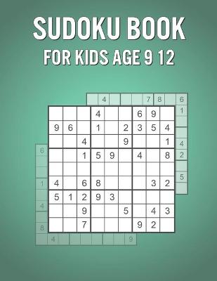 Book cover for Sudoku Book For Kids Age 9 12