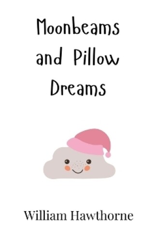 Cover of Moonbeams and Pillow Dreams