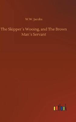 Book cover for The Skipper´s Wooing, and The Brown Man´s Servant