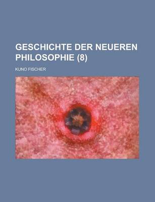 Book cover for Geschichte Der Neueren Philosophie (8)