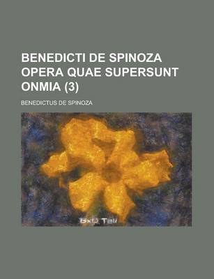 Book cover for Benedicti de Spinoza Opera Quae Supersunt Onmia (3)