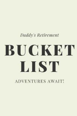 Cover of Daddy's Retirement Bucket List