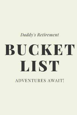 Book cover for Daddy's Retirement Bucket List