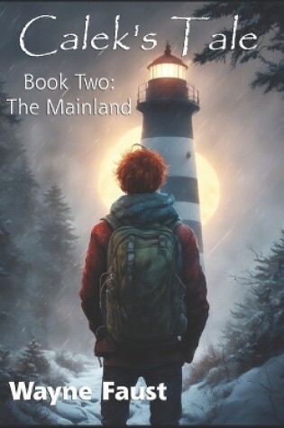 Cover of Calek's Tale Book Two - The Mainland