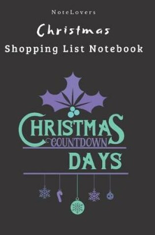 Cover of Christmas Countdown Days - Christmas Shopping List Notebook