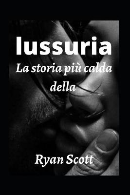 Book cover for La storia pi� calda della lussuria