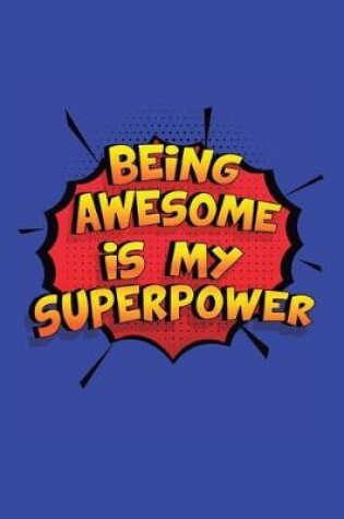 Cover of Being Awesome Is My Superpower