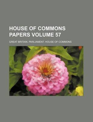 Book cover for House of Commons Papers Volume 57