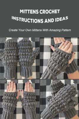 Book cover for Mittens Crochet Instructions and Ideas