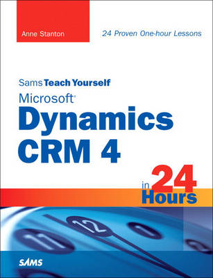 Cover of Sams Teach Yourself Microsoft Dynamics CRM 4 in 24 Hours