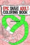 Book cover for Epic Snake Adult Coloring Book