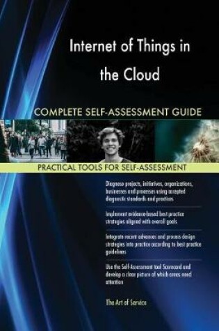 Cover of Internet of Things in the Cloud Complete Self-Assessment Guide