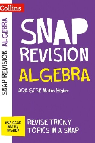 Cover of AQA GCSE 9-1 Maths Higher Algebra (Papers 1, 2 & 3) Revision Guide