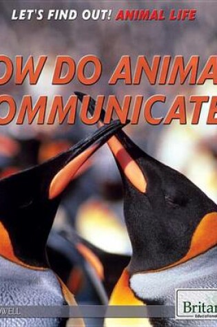 Cover of How Do Animals Communicate?