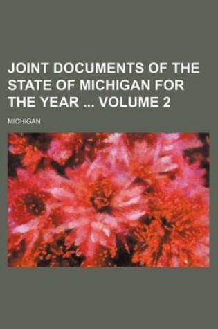 Cover of Joint Documents of the State of Michigan for the Year Volume 2