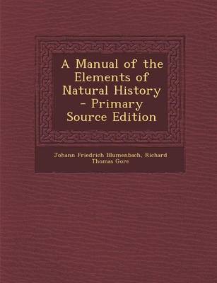 Book cover for A Manual of the Elements of Natural History - Primary Source Edition