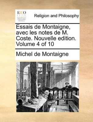 Book cover for Essais de Montaigne, Avec Les Notes de M. Coste. Nouvelle Edition. Volume 4 of 10