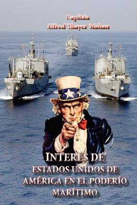 Book cover for Interes de Estados Unidos de America En El Poderio Maritimo