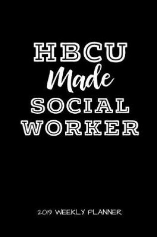 Cover of Hbcu Made Social Worker 2019 Weekly Planner