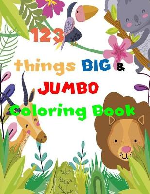 Cover of 123 things BIG & JUMBO Coloring Book