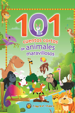 Cover of 101 cuentos cortos de animales maravillosos / 101 Short Stories about Amazing An imals