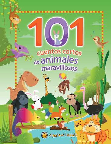 Book cover for 101 cuentos cortos de animales maravillosos / 101 Short Stories about Amazing An imals