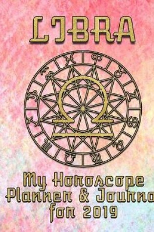 Cover of My Horoscope Planner and Journal for 2019 - Libra