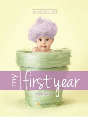 Book cover for Anne Geddes My First Year